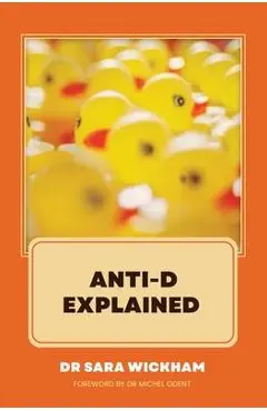 Anti-D Explained - Sara Wickham