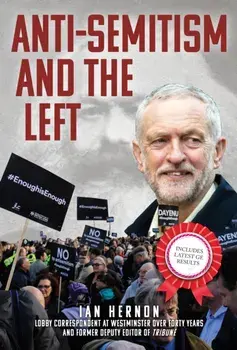 Anti-Semitism and the Left, Hardback/Ian Hernon