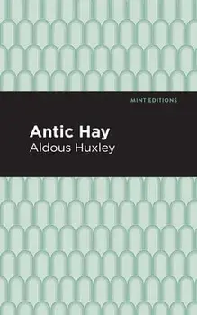 Antic Hay, Paperback/Aldous Huxley