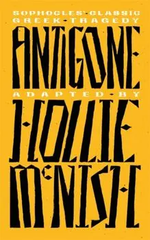Antigone. A New Adaptation of the Classic Greek Tragedy, Paperback/Hollie McNish