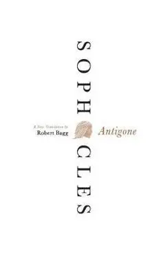Antigone: A New Translation - Sophocles