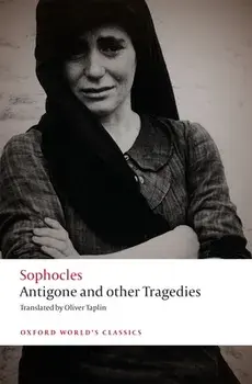 Antigone and other Tragedies. Antigone, Deianeira, Electra, Paperback/Sophocles