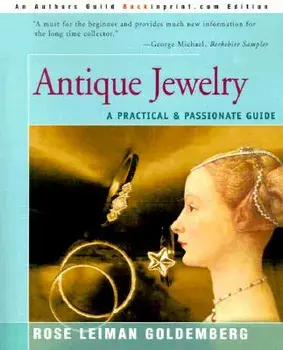 Antique Jewelry: A Practical & Passionate Guide, Paperback/Rose Lieman Goldemberg