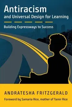 Antiracism and Universal Design for Learning: Building Expressways to Success, Paperback/Andratesha Fritzgerald