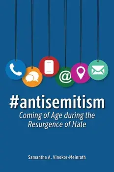 #antisemitism. Coming of Age during the Resurgence of Hate, Paperback/***