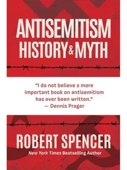Antisemitism. History and Myth, Hardback/Robert Spencer