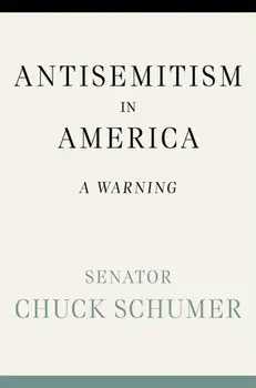 Antisemitism in America. A Warning, Hardback/Chuck Schumer