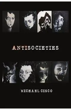 Antisocieties - Michael Cisco