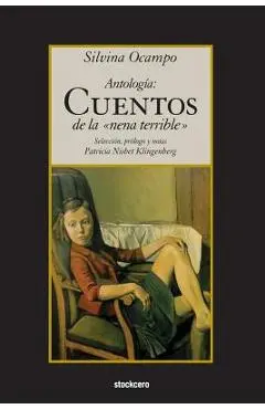 Antologia: Cuentos de la nena terrible - Silvina Ocampo