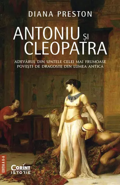 ANTONIU și CLEOPATRA. Adevărul din spatele celei mai frumoase poveşti de dragoste din lumea antică