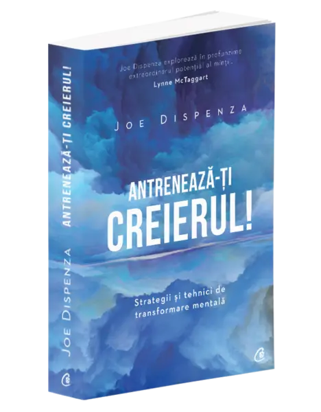 Antrenează-ţi creierul! Strategii şi tehnici de transformare mentală