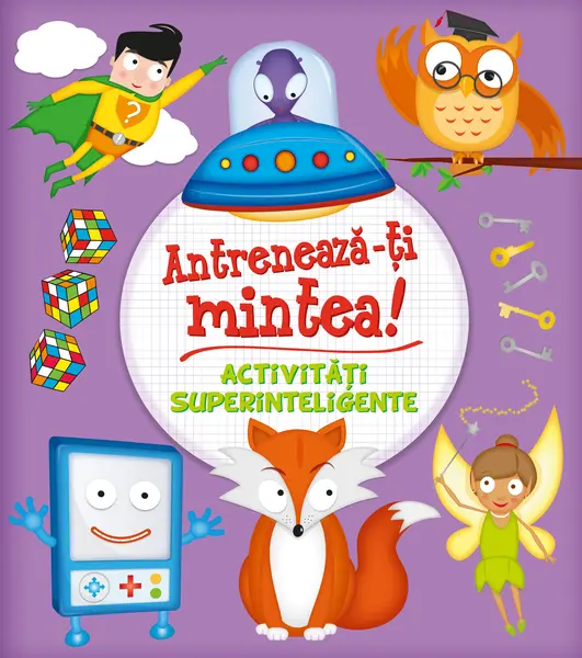 Antrenează-ți mintea! Activități superinteligente