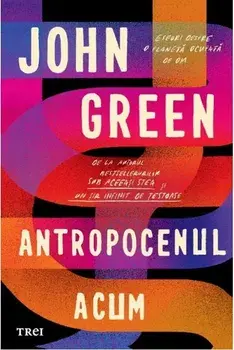 Antropocenul acum/John Green