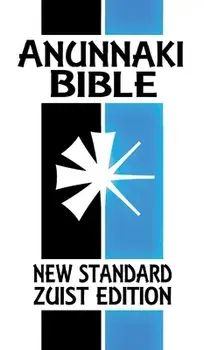 Anunnaki Bible: The Cuneiform Scriptures (New Standard Zuist Edition), Hardcover/Joshua Free