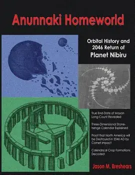 Anunnaki Homeworld: Orbital History and 2046 Return of Planet Nibiru, Paperback/Jason M. Breshears