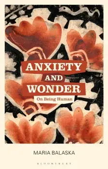 Anxiety and Wonder. On Being Human, Paperback/***