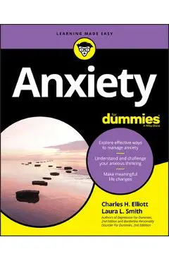 Anxiety for Dummies - Charles H. Elliott