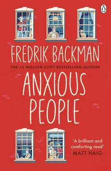 Anxious People/Fredrik Backman