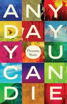 Any Day You Can Die: The Medellín Story, Paperback/Thommy Waite