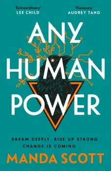 Any Human Power. the visionary new page-turner from the author of Boudica and A Treachery of Spies, Paperback/Manda Scott
