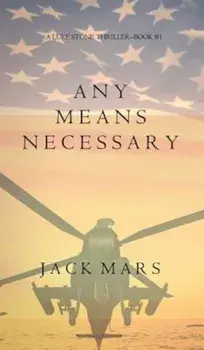 Any Means Necessary (a Luke Stone Thriller-Book '1), Hardcover/Jack Mars