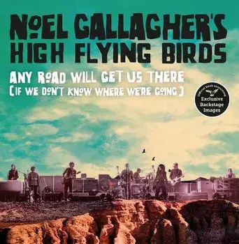 Any Road Will Get Us There (If We Don't Know Where We're Going), Hardcover/Noel Gallagher