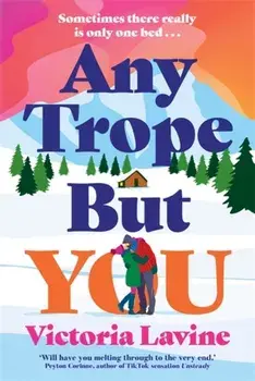 Any Trope But You. THE spicy romance of 2025..., Paperback/Victoria Lavine