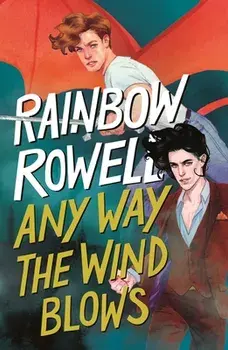 Any Way the Wind Blows, Paperback/Rainbow Rowell