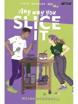 Any Way You Slice It, Paperback/Meabh McDonnell