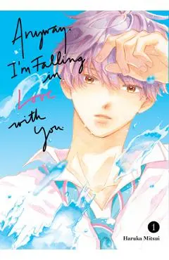 Anyway, I'm Falling in Love with You. 1 - Haruka Mitsui