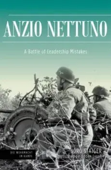 Anzio Nettuno 1944, Hardback/Jorg Staiger