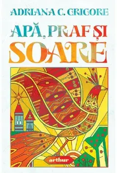 Apa praf si soare/Adriana C. Grigore