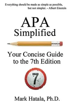 APA Simplified: Your Concise Guide to the 7th Edition, Paperback/Mark Hatala