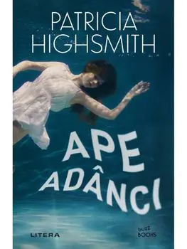 Ape adanci/Patricia Highsmith