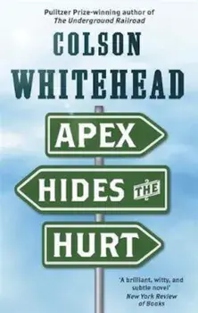 Apex Hides the Hurt, Paperback/Colson Whitehead