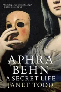 Aphra Behn: A Secret Life, Paperback/Janet Todd