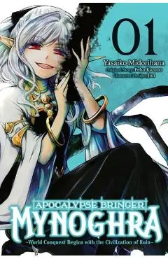 Apocalypse Bringer Mynoghra, Vol. 1 (Manga): World Conquest Begins with the Civilization of Ruin Volume 1 - Fehu Kazuno