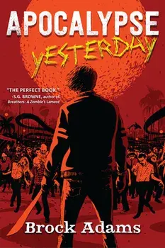 Apocalypse Yesterday, Hardcover/Brock Adams