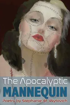 Apocalyptic Mannequin: The Definition of Body is Buried, Paperback/Stephanie M. Wytovich