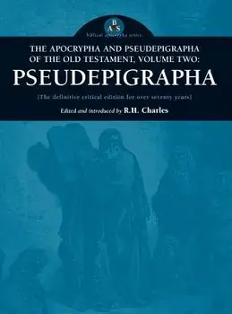 Apocrypha and Pseudepigrapha of the Old Testament, Volume Two: Apocrypha, Hardcover/R. H. Charles