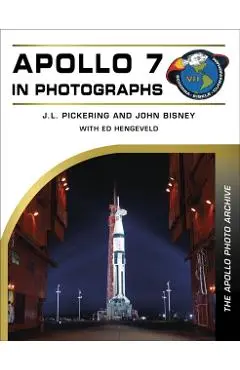 Apollo 7 in Photographs - J. L.|bisney Pickering