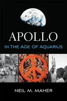 Apollo in the Age of Aquarius, Paperback/Neil M. Maher