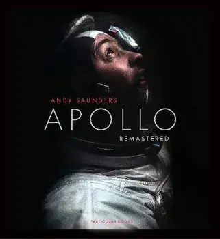 Apollo Remastered. The Sunday Times Bestseller, Hardback/Andy Saunders