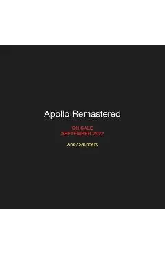 Apollo Remastered: The Ultimate Photographic Record - Andy Saunders