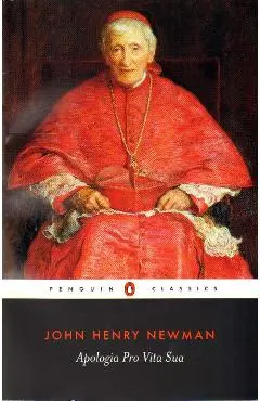 Apologia Pro Vita Sua - John H Newman