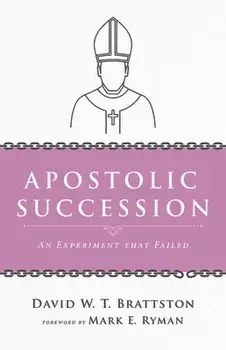 Apostolic Succession, Paperback/David W. T. Brattston