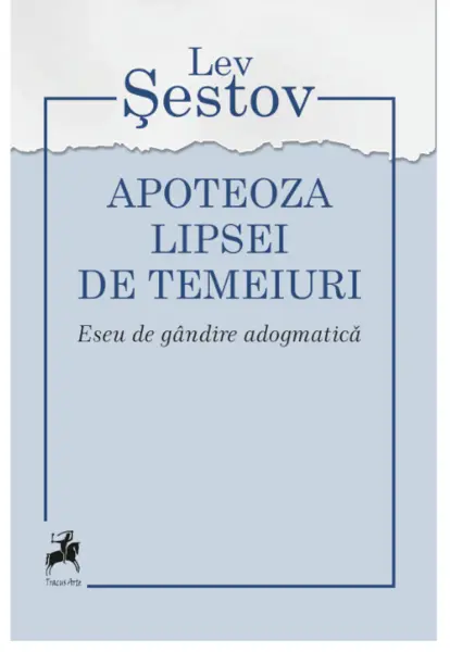 Apoteoza lipsei de temeiuri | Lev Sestov