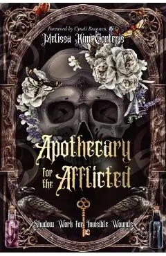 Apothecary for the Afflicted - Melissa Kim Corter