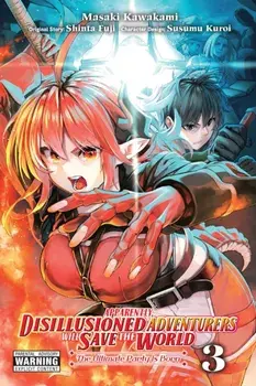 Apparently, Disillusioned Adventurers Will Save the World, Vol. 3 (manga), Paperback/Shinta Fuji