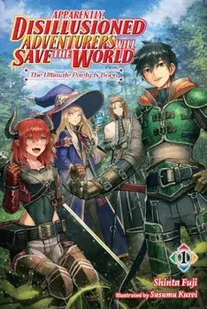 Apparently, Disillusioned Adventurers Will Save the World, Vol 1 (light novel), Paperback/Shinta Fuji